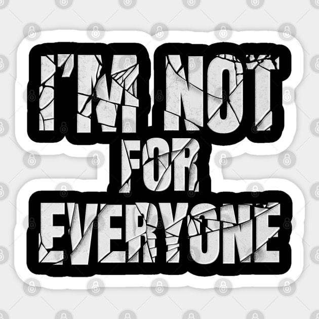 im not for everyone Sticker by JayD World